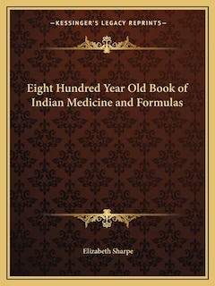 Front cover_Eight Hundred Year Old Book of Indian Medicine and Formulas