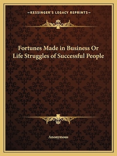 Couverture_Fortunes Made in Business or Life Struggles of Successful People