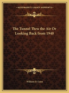 Couverture_The Tunnel Thru the Air Or Looking Back from 1940