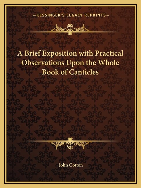 Couverture_A Brief Exposition with Practical Observations Upon the Whole Book of Canticles