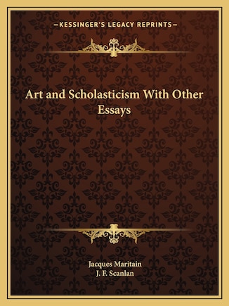 Art and Scholasticism with Other Essays