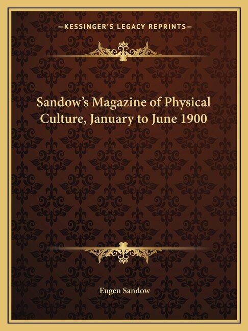Front cover_Sandow's Magazine of Physical Culture, January to June 1900