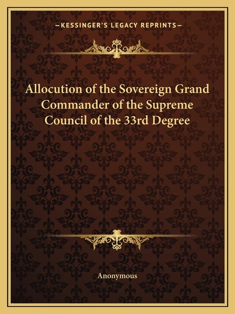 Couverture_Allocution of the Sovereign Grand Commander of the Supreme Council of the 33rd Degree