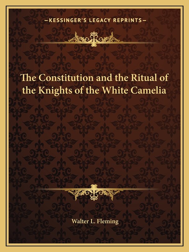 Couverture_The Constitution and the Ritual of the Knights of the White Camelia