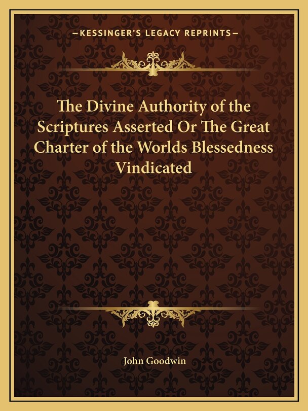Couverture_The Divine Authority of the Scriptures Asserted Or The Great Charter of the Worlds Blessedness Vindicated