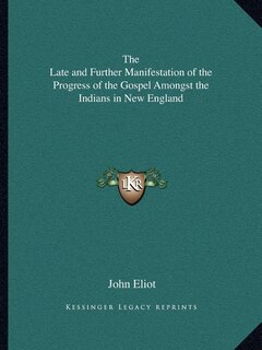 Couverture_The Late and Further Manifestation of the Progress of the Gospel Amongst the Indians in New England