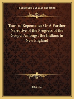 Couverture_Tears of Repentance Or A Further Narrative of the Progress of the Gospel Amongst the Indians in New England