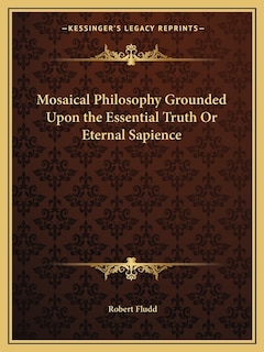 Couverture_Mosaical Philosophy Grounded Upon the Essential Truth Or Eternal Sapience