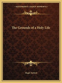 Front cover_The Grounds of a Holy Life