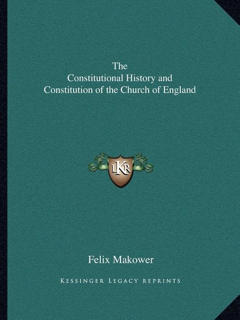 Front cover_The Constitutional History and Constitution of the Church of England