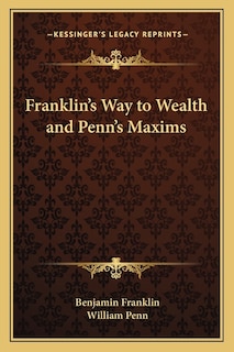 Front cover_Franklin's Way to Wealth and Penn's Maxims