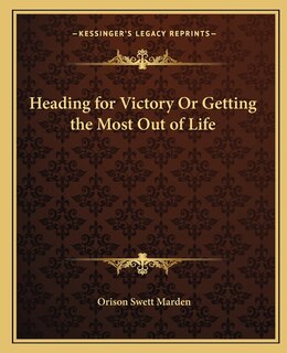Front cover_Heading for Victory or Getting the Most Out of Life