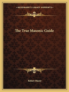 Front cover_The True Masonic Guide