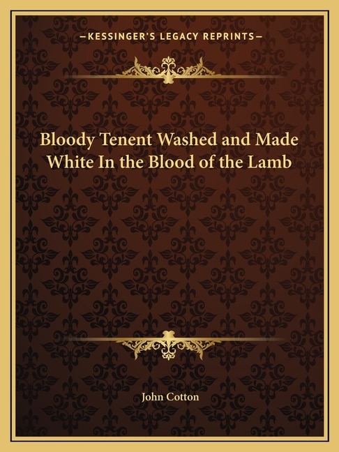 Couverture_Bloody Tenent Washed and Made White in the Blood of the Lamb