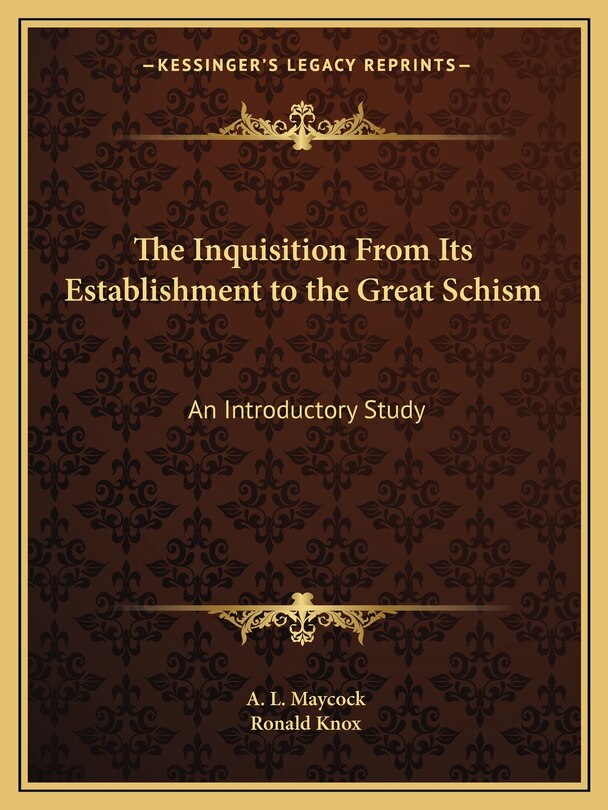 Front cover_The Inquisition From Its Establishment to the Great Schism