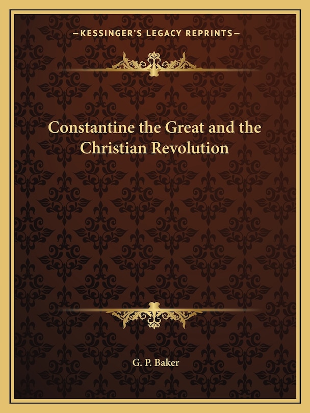 Constantine the Great and the Christian Revolution