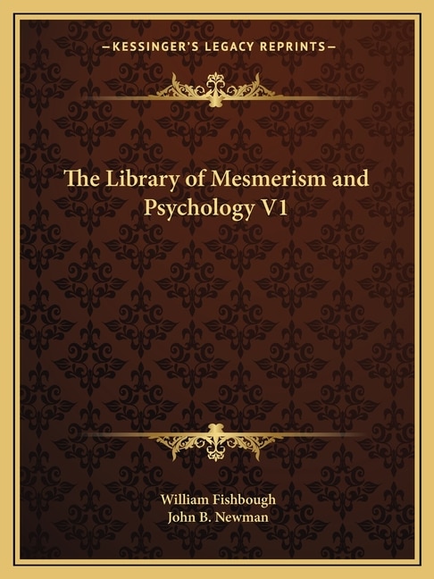 The Library of Mesmerism and Psychology V1