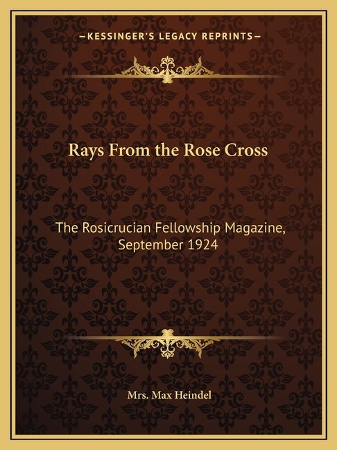 Rays From the Rose Cross: The Rosicrucian Fellowship Magazine, September 1924