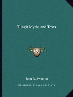 Tlingit Myths and Texts