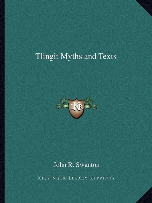 Tlingit Myths and Texts