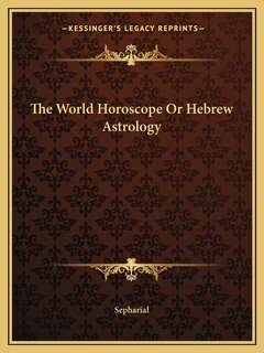 The World Horoscope or Hebrew Astrology