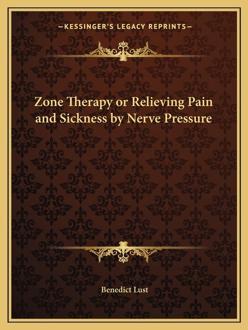 Couverture_Zone Therapy or Relieving Pain and Sickness by Nerve Pressure