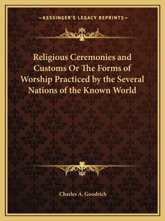 Front cover_Religious Ceremonies and Customs Or The Forms of Worship Practiced by the Several Nations of the Known World