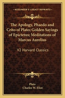 Front cover_The Apology, Phaedo and Crito of Plato; Golden Sayings of Epictetus; Meditations of Marcus Aurelius