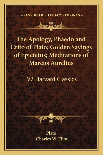 Front cover_The Apology, Phaedo and Crito of Plato; Golden Sayings of Epictetus; Meditations of Marcus Aurelius