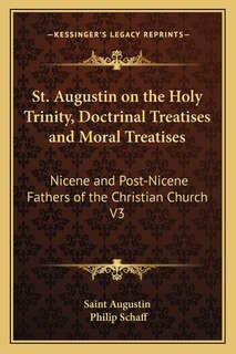 Front cover_St. Augustin on the Holy Trinity, Doctrinal Treatises and Moral Treatises