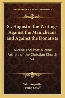 Front cover_St. Augustin the Writings Against the Manicheans and Against the Donatists