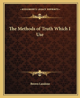 Front cover_The Methods of Truth Which I Use