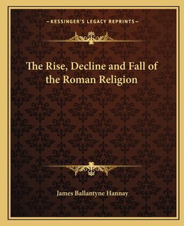 Front cover_The Rise, Decline and Fall of the Roman Religion