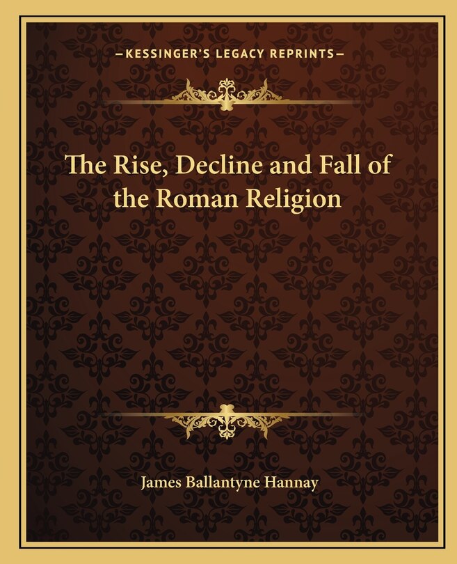 Front cover_The Rise, Decline and Fall of the Roman Religion