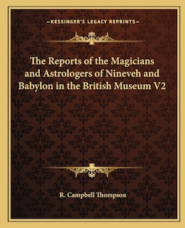 Front cover_The Reports of the Magicians and Astrologers of Nineveh and Babylon in the British Museum V2