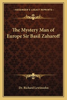 Couverture_The Mystery Man of Europe Sir Basil Zaharoff