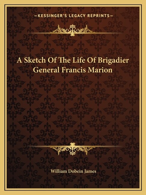 Front cover_A Sketch Of The Life Of Brigadier General Francis Marion