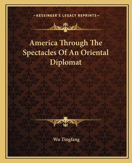 Front cover_America Through The Spectacles Of An Oriental Diplomat
