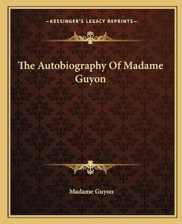 Front cover_The Autobiography Of Madame Guyon