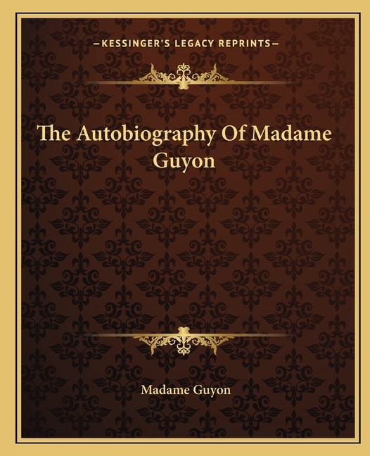 Front cover_The Autobiography Of Madame Guyon