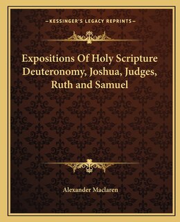 Couverture_Expositions Of Holy Scripture Deuteronomy, Joshua, Judges, Ruth and Samuel