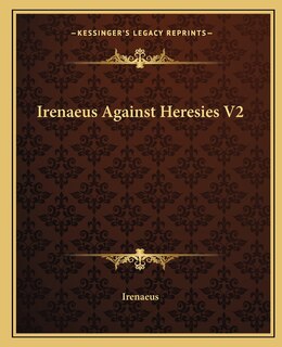 Front cover_Irenaeus Against Heresies V2