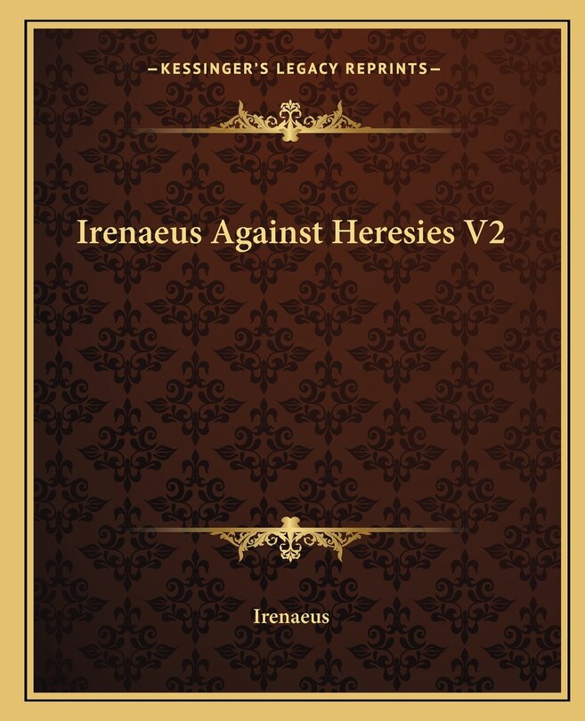 Front cover_Irenaeus Against Heresies V2