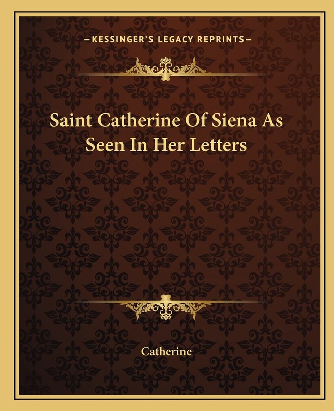 Front cover_Saint Catherine Of Siena As Seen In Her Letters