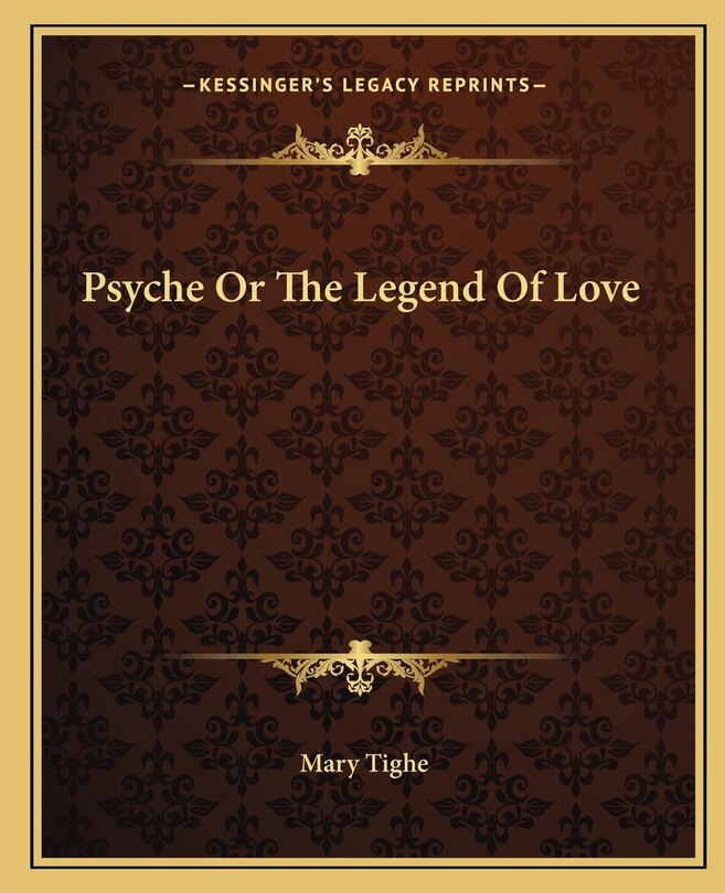 Front cover_Psyche Or The Legend Of Love