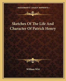 Couverture_Sketches Of The Life And Character Of Patrick Henry