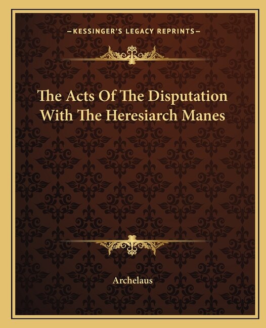 Couverture_The Acts Of The Disputation With The Heresiarch Manes