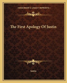 The First Apology Of Justin