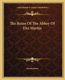 Front cover_The Ruins Of The Abbey Of Fitz Martin