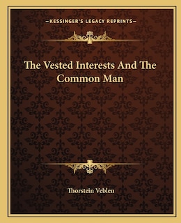 Front cover_The Vested Interests And The Common Man